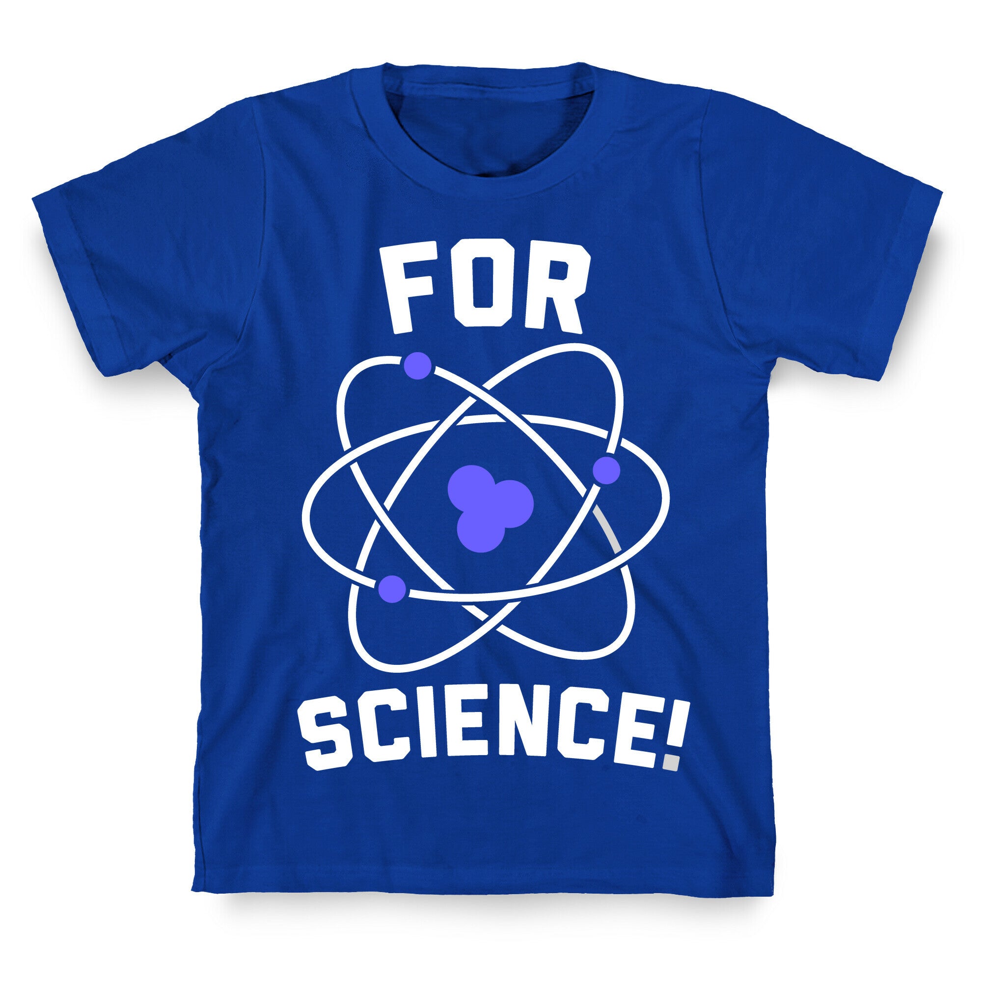 For Science T-Shirt